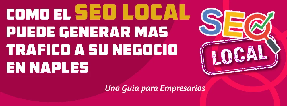 Cómo el SEO local puede generar más tráfico a su negocio en Naples